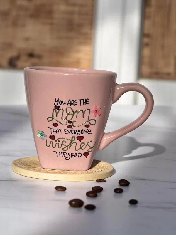 Handmade Pink Mother’s Day Mug – “You Are the Mom Everyone Wishes They Had” - Image 2